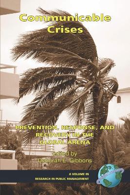 Communicable Crises: Prevention, Response, and Recovery in the Global Arena - cover