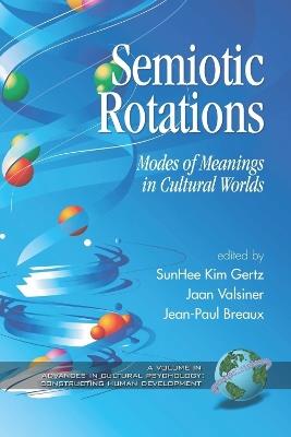 Semiotic Rotations: Modes of Meanings in Cultural Worlds - cover