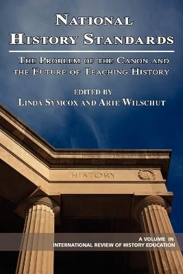 National History Standards: The Problem of the Canon and the Future of History Teaching - cover