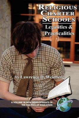 Religious Charter Schools: Legalities and Practicalities - Lawrence D. Weinberg - cover
