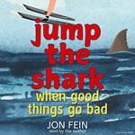 Jump the Shark - When Good Things Go Bad