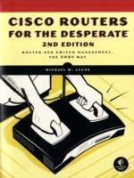 Cisco Routers For The Desperate, 2nd Edition - Michael W. Lucas - cover