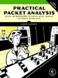Practical Packet Analysis: Using Wireshark to Solve Real-World Network Problems - Chris Sanders - cover