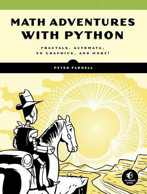 Math Adventures with Python: An Illustrated Guide to Exploring Math with Code - Peter Farrell - cover