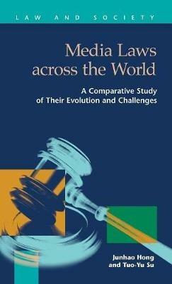 Media Laws Across the World: A Comparative Study of Their Evolution and Challenges - Junhao Hong - cover