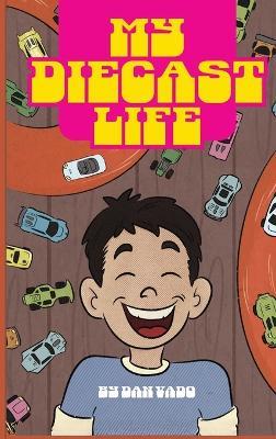 My Diecast Life - Dan Vado - cover