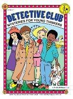 Detective Club: Mysteries for Young Thinkers (Grades 2-4) - Judy Leimbach,Sharon Eckert - cover