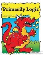 Primarily Logic: Grades 2-4 - Judy Leimbach - cover