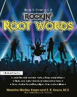 Rockin' Root Words: Book 2, Grades 6-8 - Manisha Shelley Kaura,S.R. Kaura - cover