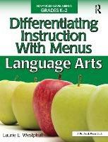 Differentiating Instruction With Menus: Language Arts (Grades K-2) - Laurie E. Westphal - cover