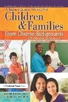 A Teacher's Guide to Working with Children & Families from Diverse Backgrounds: A Cec-Tag Educational Resource