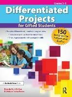 Differentiated Projects for Gifted Students: 150 Ready-to-Use Independent Studies (Grades 3-5) - Brenda McGee,Debbie Keiser Triska - cover