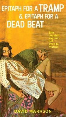 Epitaph for a Tramp and Epitaph for a Dead Beat: The Harry Fannin Detective Novels - David Markson - cover