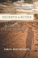 Secrets and Wives: The Hidden World of Mormon Polygamy