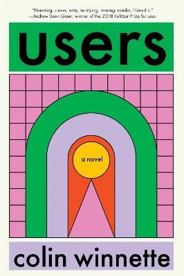 Users: A Novel - Colin Winnette - cover