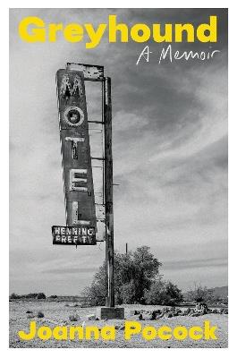 Greyhound: A Memoir - Joanna Pocock - cover