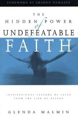 The Hidden Power of Undefeatable Faith: Lessons of Faith from the Life of Rizpah - Glenda Malmin - cover