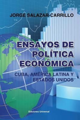 Ensayos de Politica Economica. Cuba, America Latina y Estados Unidos - Jorge Salazar-Carrillo - cover