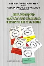 Bibliografía Crítica de Círculo: REVISTA DE CULTURA Publicación anual del Círculo de Cultura Panamericano (1975-2017) Esther Sánchez-Grey Alba (Editora) Susana Sánchez-Grey Galtieri (Editora Asociada)