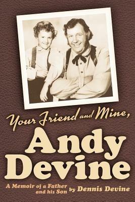 Your Friend and Mine, Andy Devine - Dennis Devine - cover