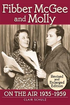 Fibber McGee and Molly: On the Air 1935-1959 - Revised and Enlarged Edition - Clair Shulz - cover