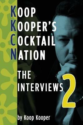 Cocktail Nation: The Interviews 2 - Koop Kooper - cover