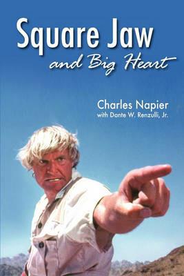 Square Jaw and Big Heart - The Life and Times of a Hollywood Actor - Charles Napier - cover