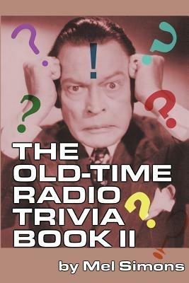 The Old-Time Radio Trivia Book II - Mel Simons - cover