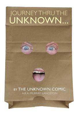 Journey Thru the Unknown... (the Unknown Comic) - Murray Langston - cover