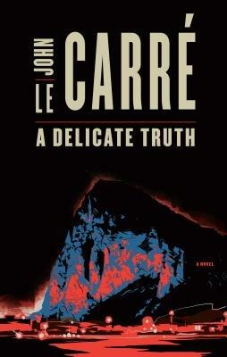 A Delicate Truth - John le Carre - cover