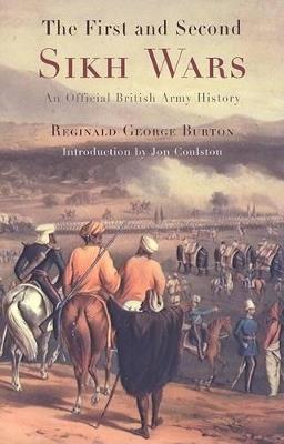 The First and Second Sikh Wars: An Official British Army History - Reginald George Burton - cover