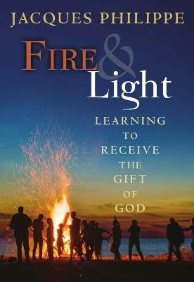 Fire & Light - Fr. Jacques Philippe - cover