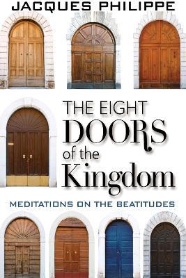 The Eight Doors of the Kingdom: Meditations on the Beatitudes - Fr. Jacques Philippe - cover
