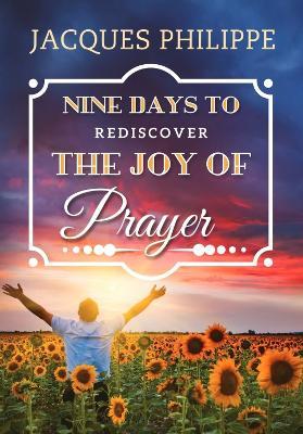 Nine Days to Rediscover the Joy of Prayer - Fr. Jacques Philippe - cover