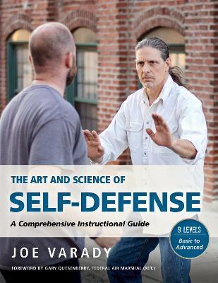 The Art and Science of Self Defense: A Comprehensive Instructional Guide - Joe Varady - cover
