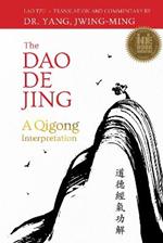 The Dao De Jing: A Qigong Interpretation