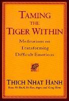 Taming The Tiger Within: Meditations on Transforming Difficult Emotions