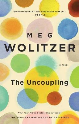 The Uncoupling: A Novel - Meg Wolitzer - cover