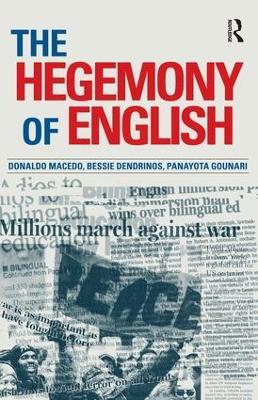 Hegemony of English - Donaldo Macedo,Bessie Dendrinos,Panayota Gounari - cover