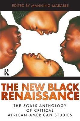 New Black Renaissance: The Souls Anthology of Critical African-American Studies - Manning Marable,Adina Popescu,Khary Jones - cover