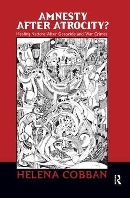 Amnesty After Atrocity?: Healing Nations After Genocide and War Crimes - Helena Cobban - cover