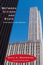 Between Citizen and State: An Introduction to the Corporation