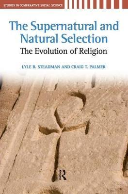 Supernatural and Natural Selection: Religion and Evolutionary Success - Lyle B. Steadman,Craig T. Palmer - cover