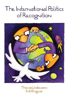 International Politics of Recognition - Thomas Lindemann,Erik Ringmar - cover
