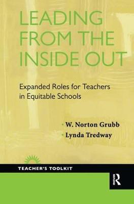 Leading from the Inside Out: Expanded Roles for Teachers in Equitable Schools - David Grubb,Lynda Tredway - cover