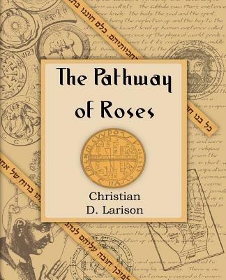 The Pathway of Roses (1912) - Christian D Larson - cover