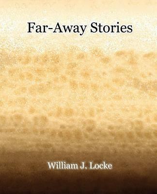 Far-Away Stories (1919) - William J Locke - cover