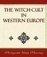 The Witch Cult: Western Europe