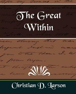The Great Within - D Larson Christian D Larson,Christian D Larson - cover