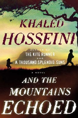 And the Mountains Echoed: A Novel - Khaled Hosseini - cover